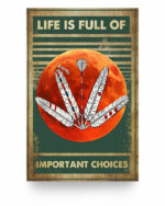 life is full of important choices