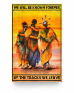 we will be known forever by the tracks we leave