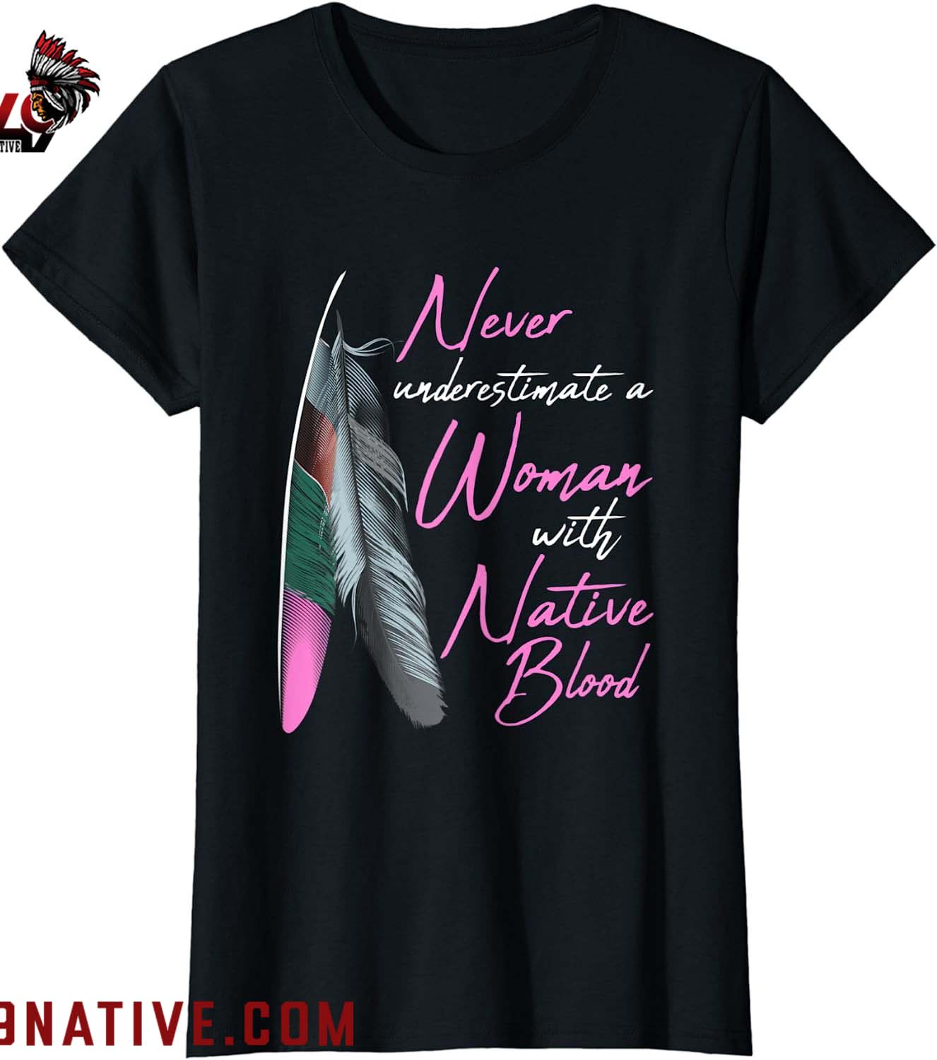 Native American Indian A Woman With Native Blood T Shirt - 49native.com