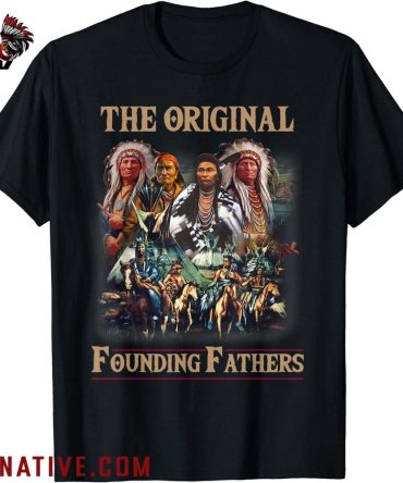 Original Founding Fathers Native American T Shirt