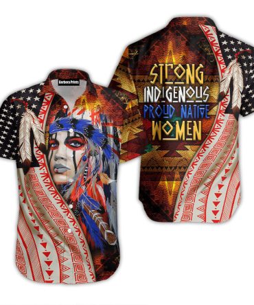 American Strong Indigenous Proud Native Women Aloha Hawaiian Shirt