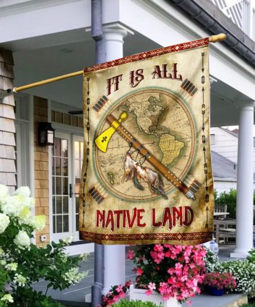 It Is All Native Land Native American Flag