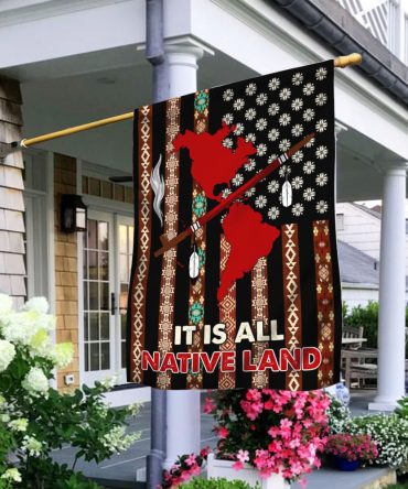 Native American It Is All Native Land Flag