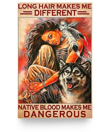 Native Blood Makes Me Dangerous