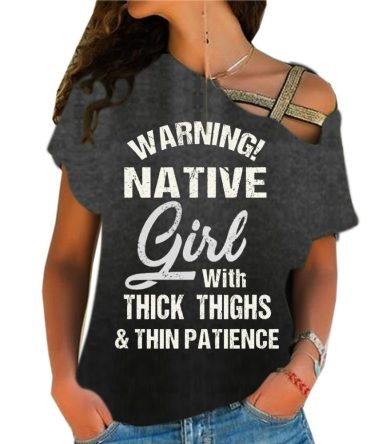 Warning Native Girl With Thick Thighs And Thin Patience Shoulder Shirt