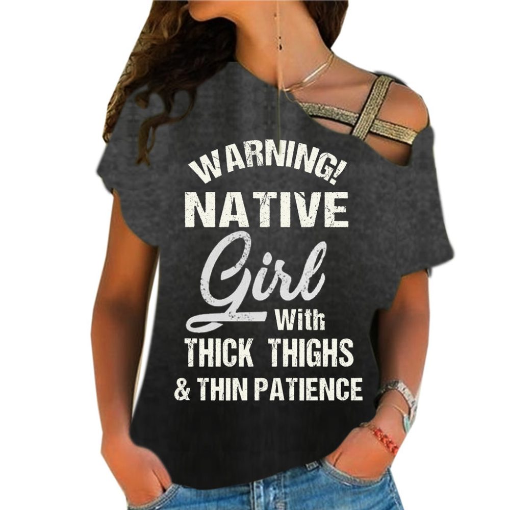 Warning Native Girl With Thick Thighs And Thin Patience Shoulder Shirt