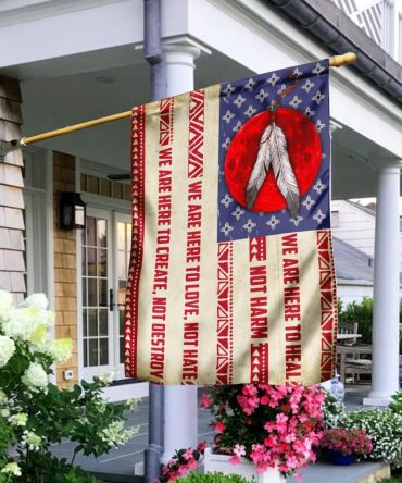 We Are Here To Heal Not Harm Native American Flag